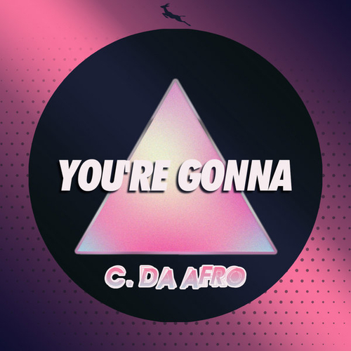 C. Da Afro - You're Gonna [SBK264]